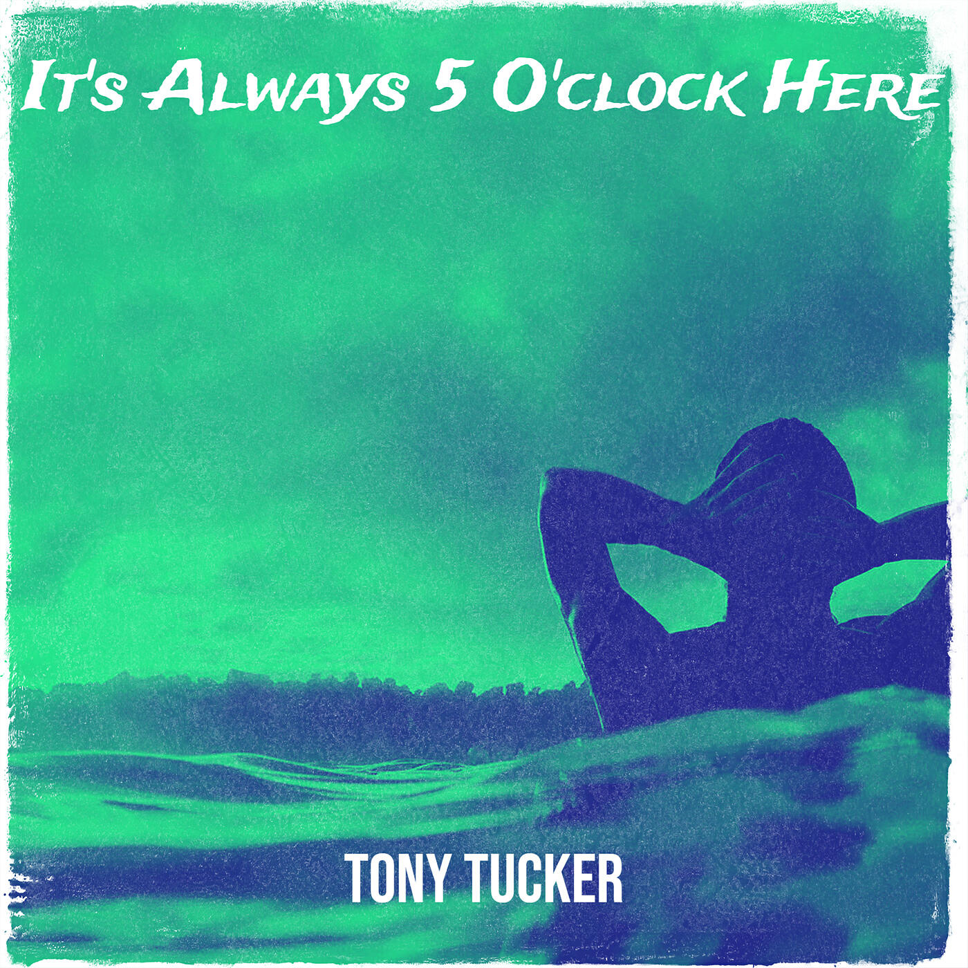 Релиз It's Always 5 O'clock Here