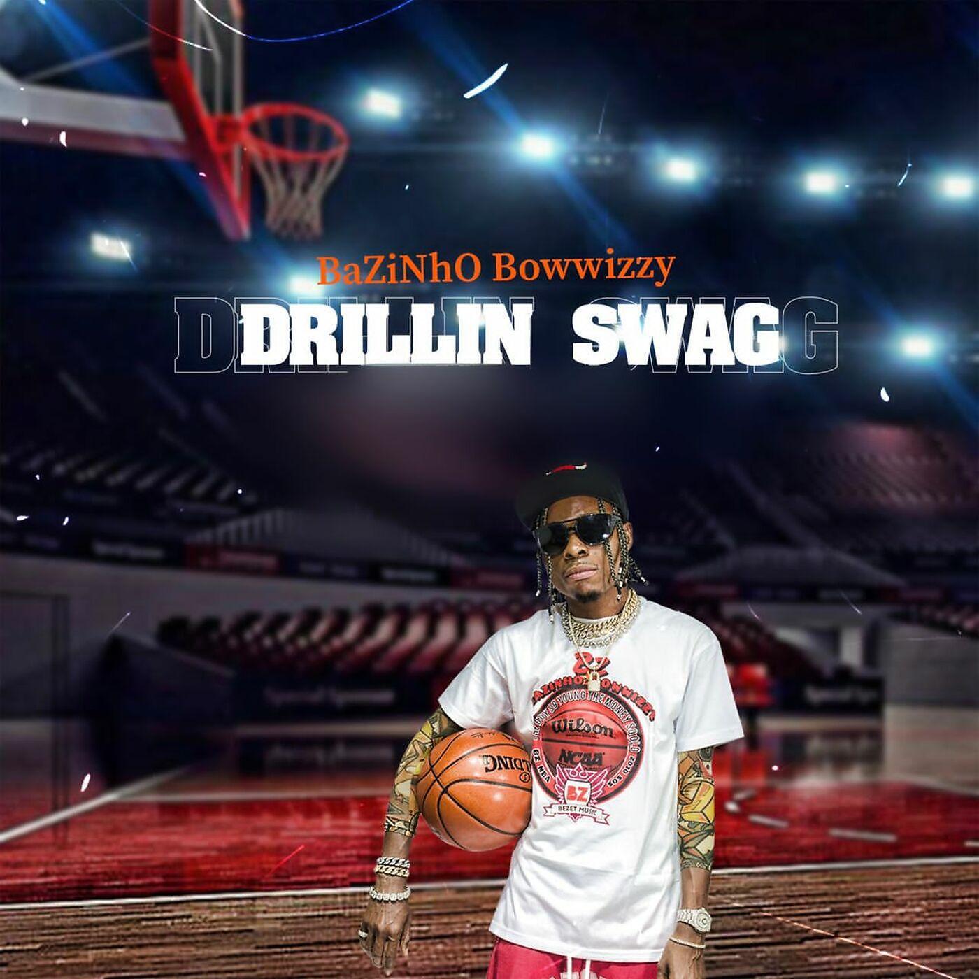 Релиз Drillin Swag (feat. Tyga BaZiNhO Bowwizzy)