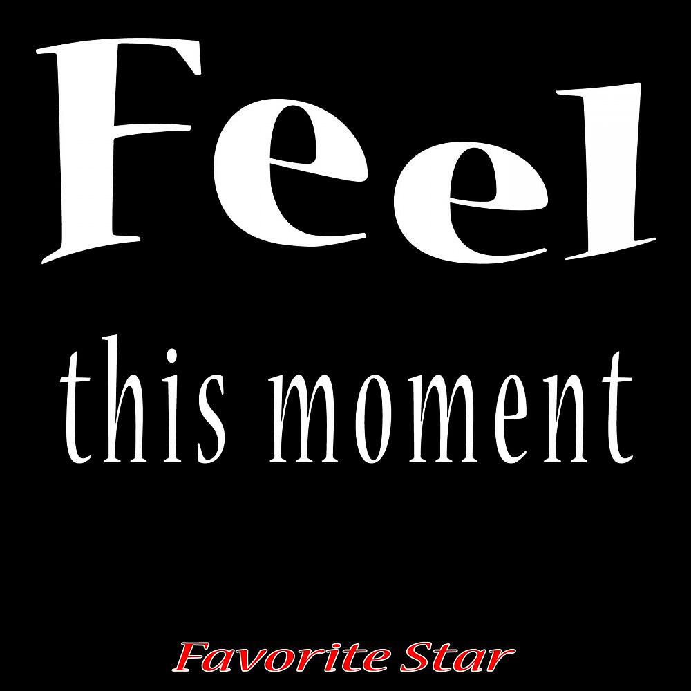 Релиз Feel This Moment