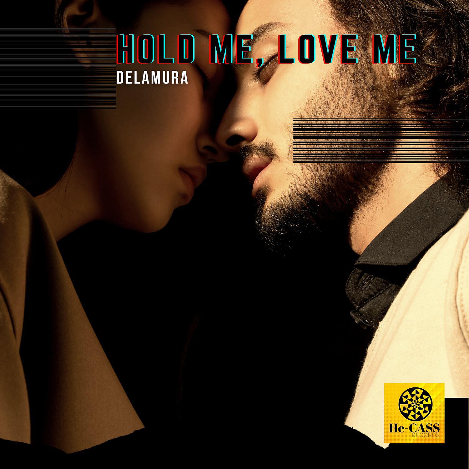 Релиз Hold Me, Love Me