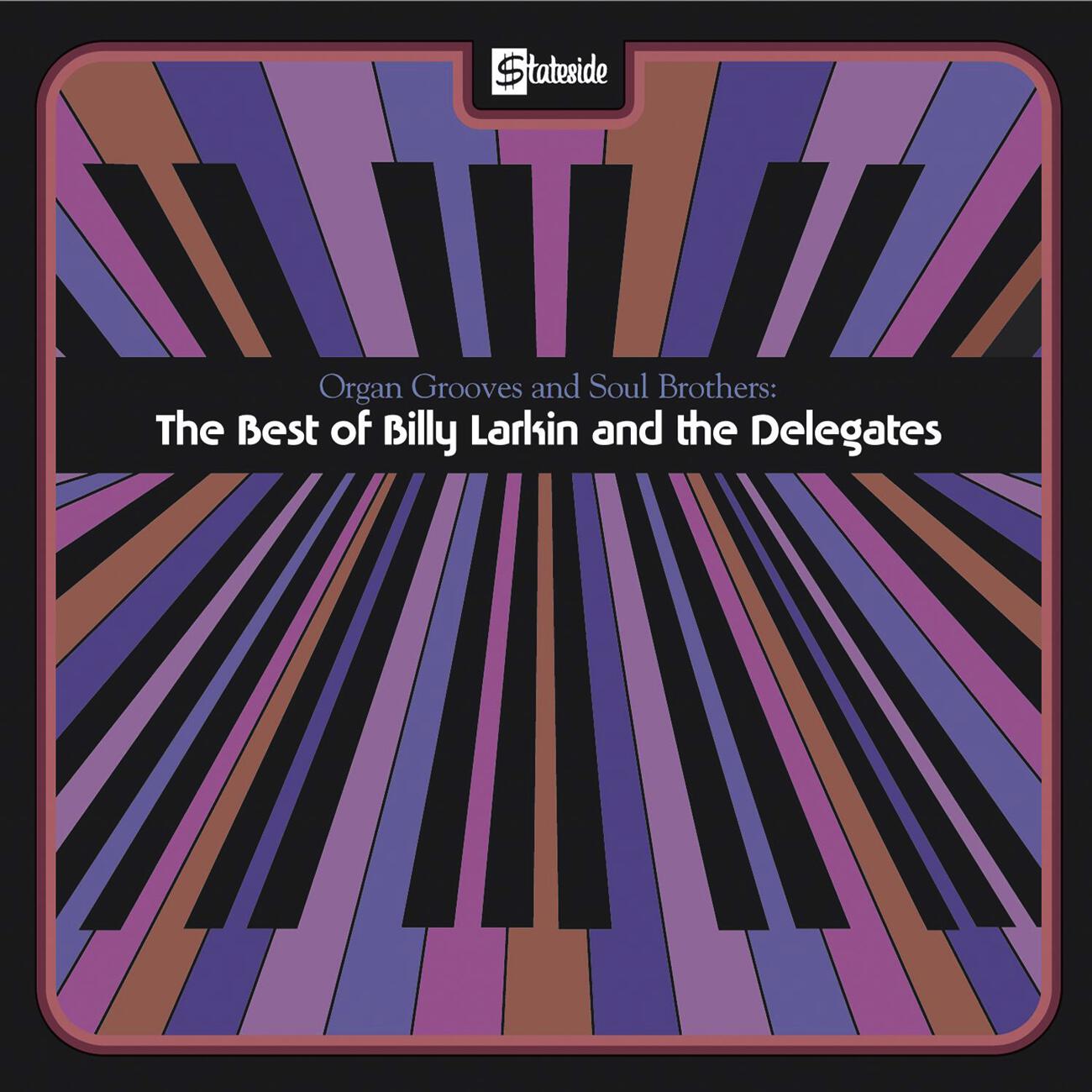 Релиз Organ Grooves And Soul Brothers - The Best Of Billy Larkin And The Delegates