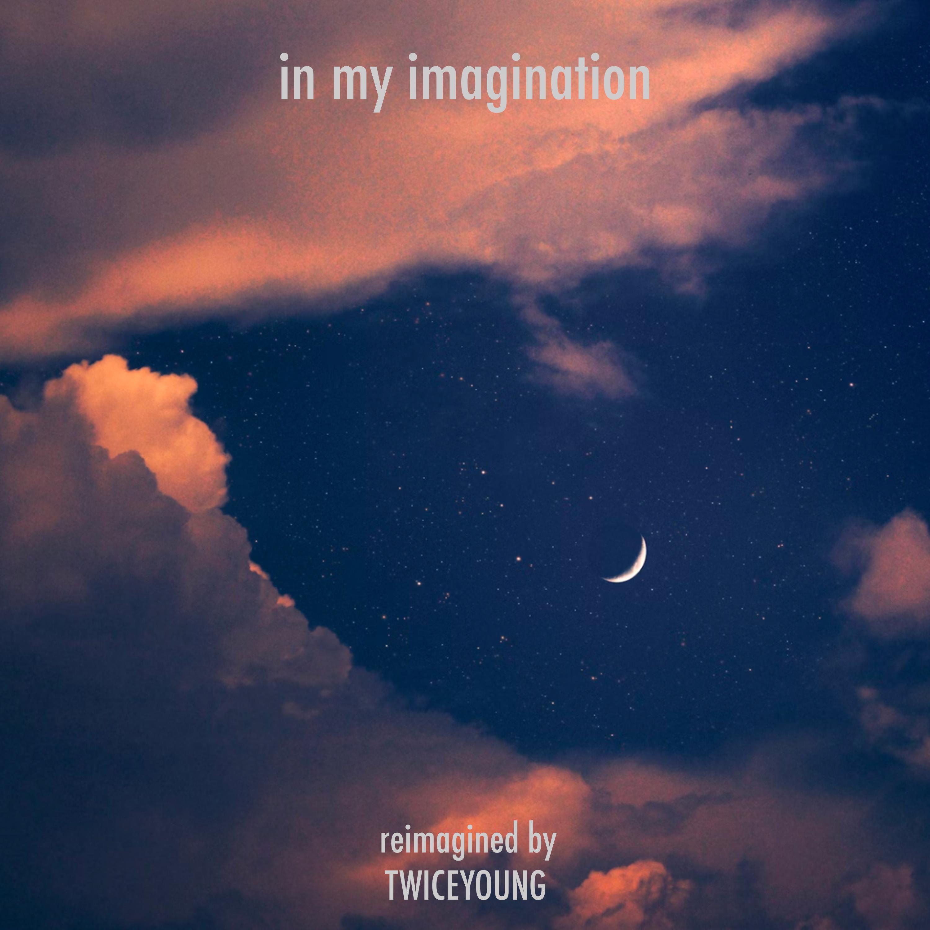 Релиз in my imagination (reimagined)