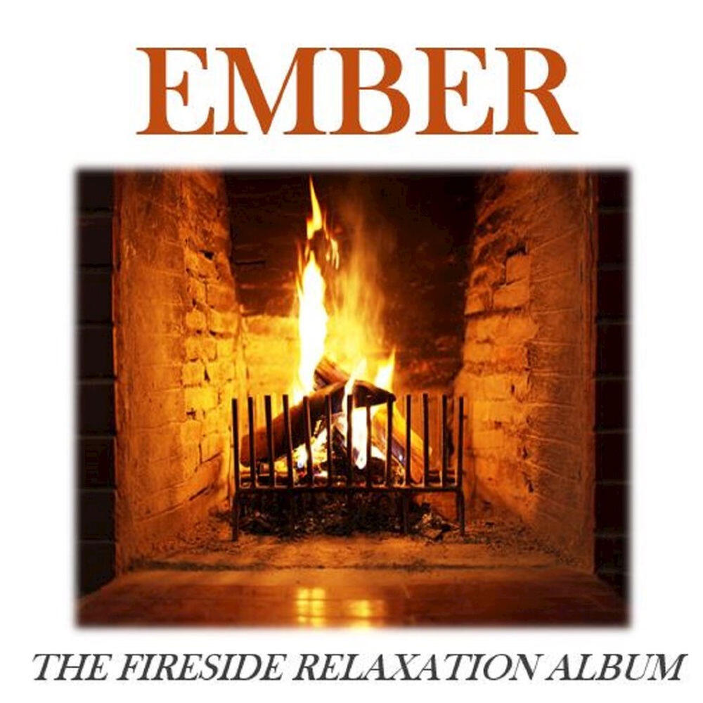 Релиз Ember: The Fireside Relaxation Album