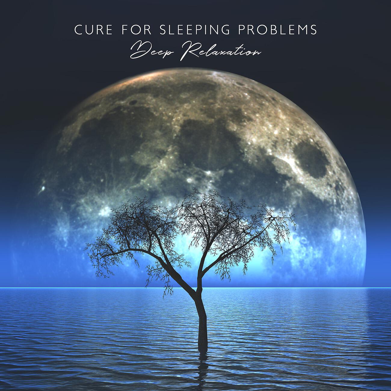 Релиз Cure for Sleeping Problems - Deep Relaxation