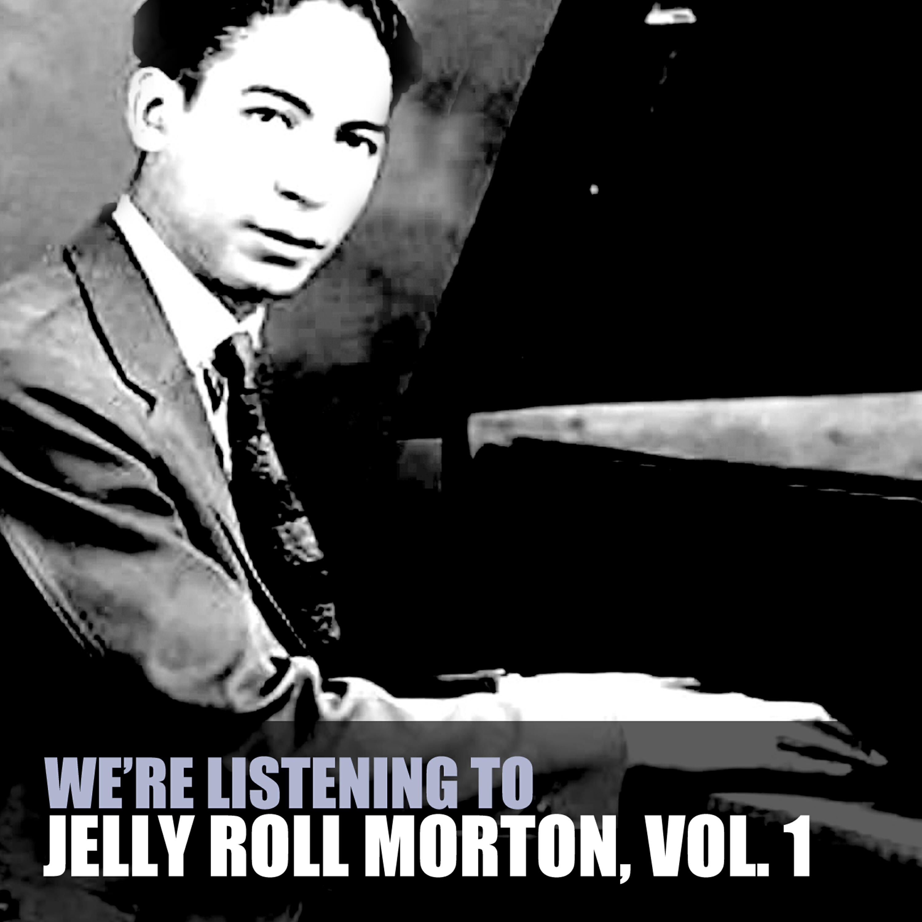 Релиз We're Listening to Jelly Roll Morton, Vol. 1