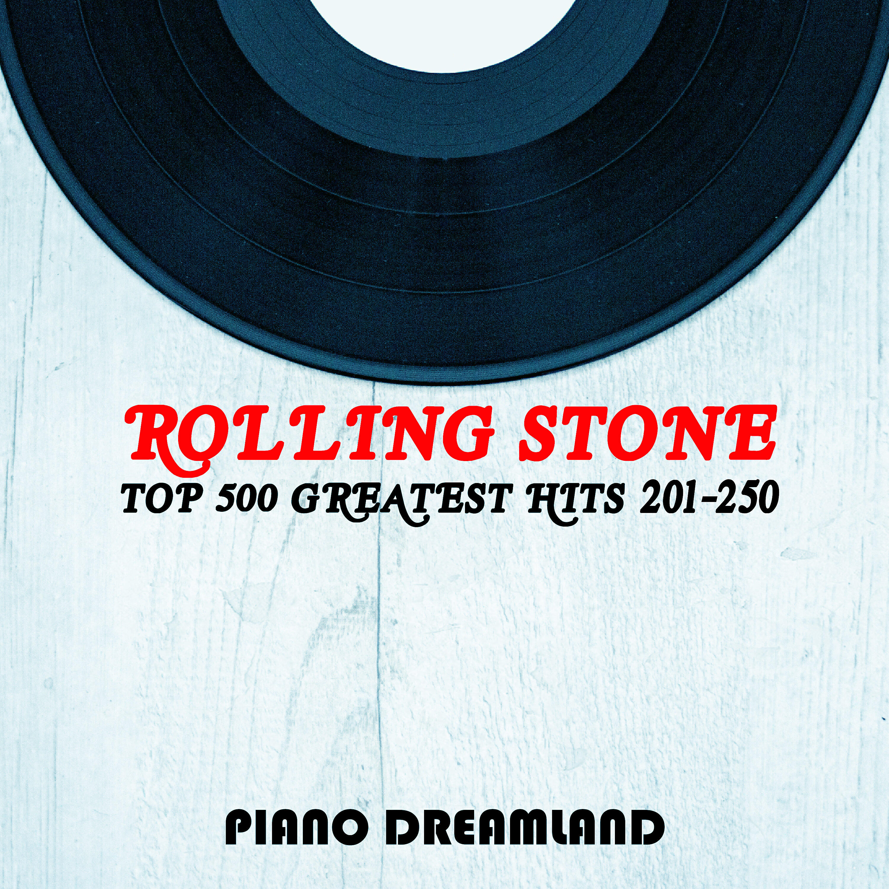 Релиз Rolling Stone Top 500 Greatest Hits 201-250