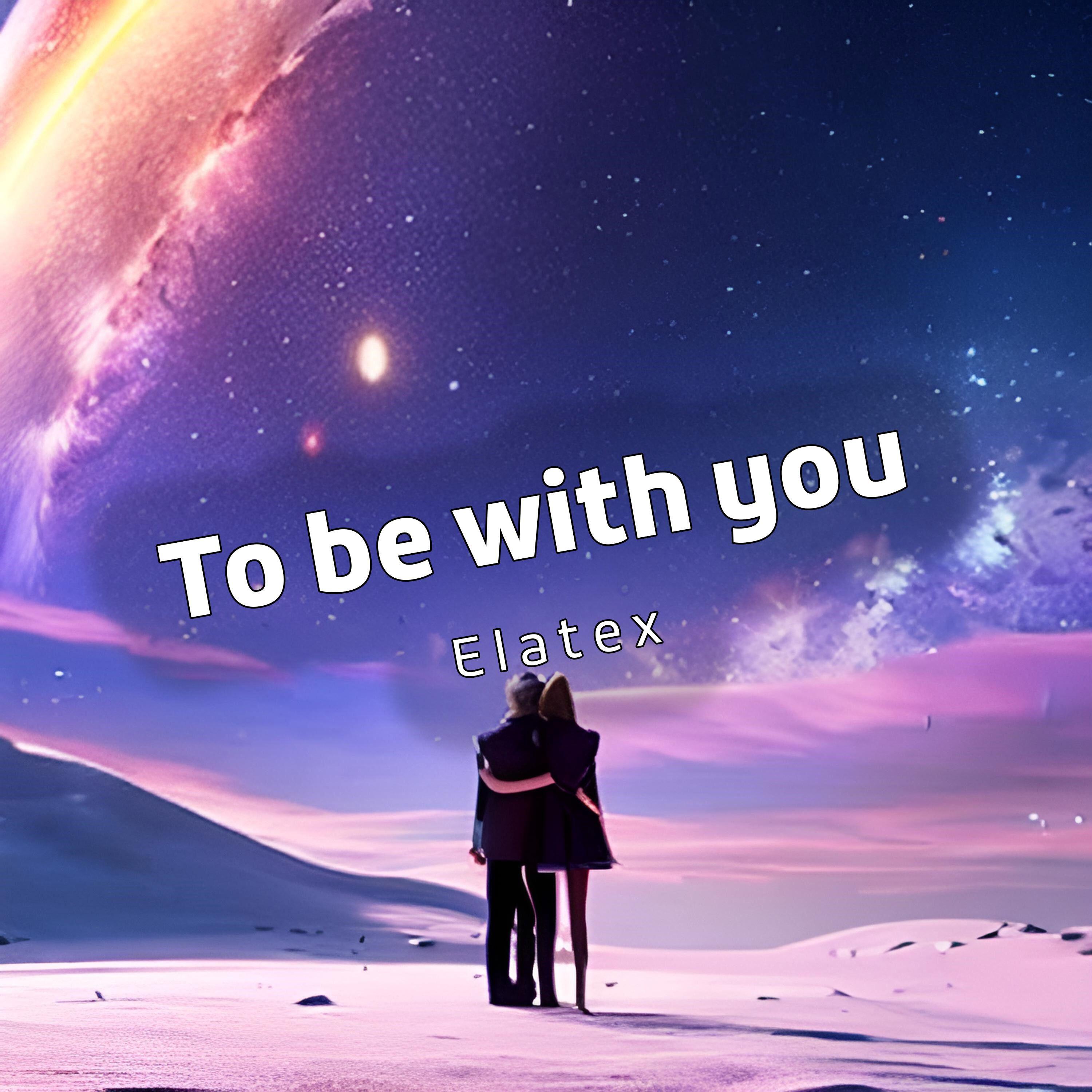 Релиз To be with you