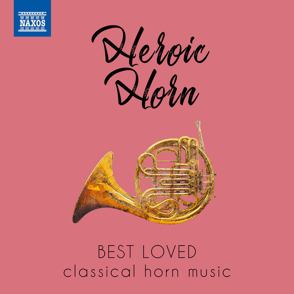 Релиз Heroic Horn: Best Loved Classical Horn Music