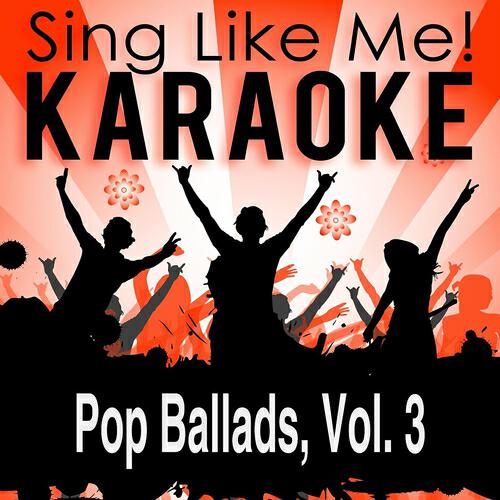 Релиз Pop Ballads, Vol. 3 (Karaoke Version)