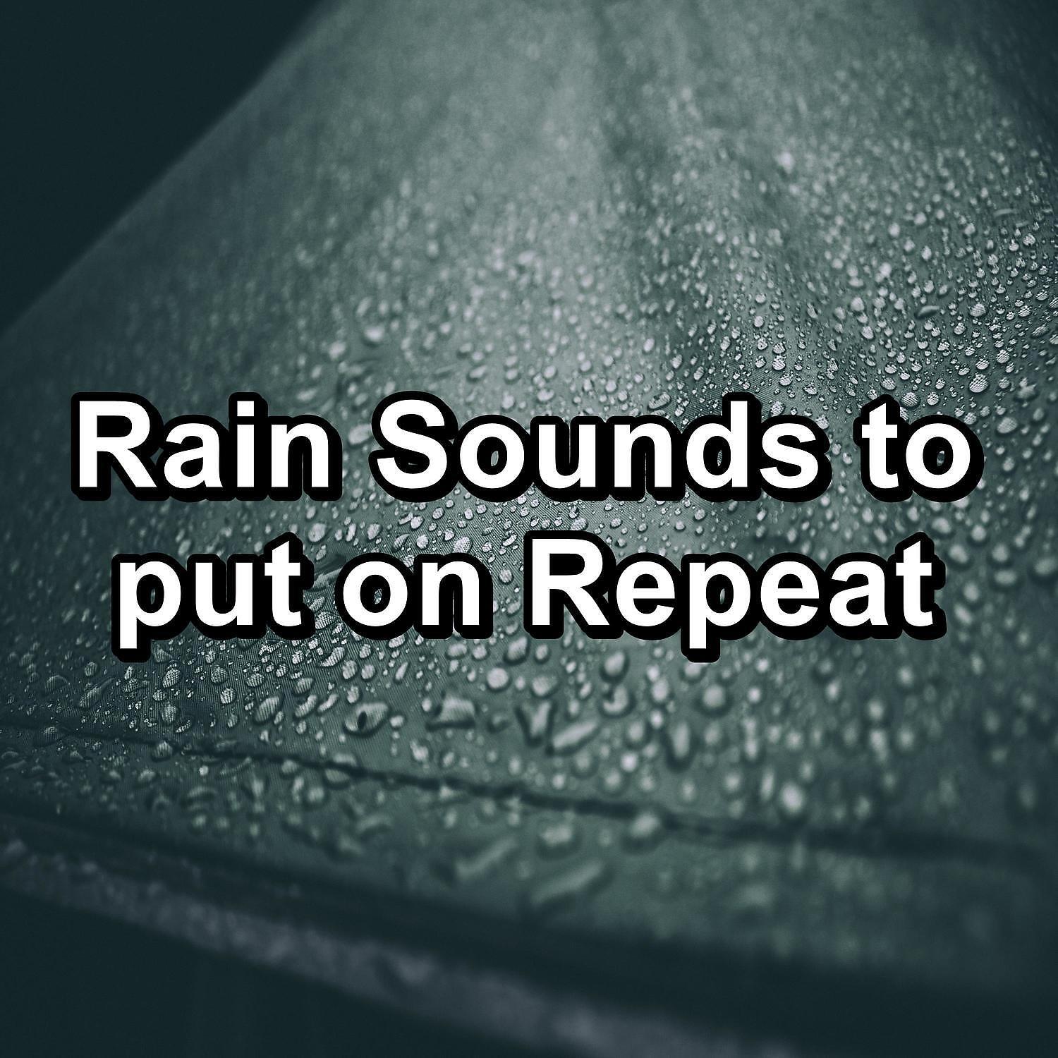 Релиз Rain Sounds to put on Repeat