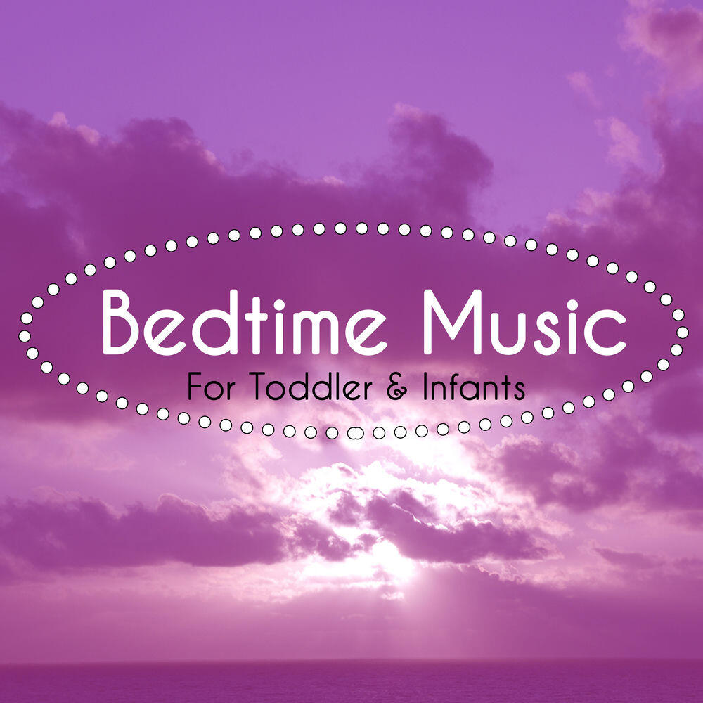 Релиз Bedtime Music for Toddler & Infants