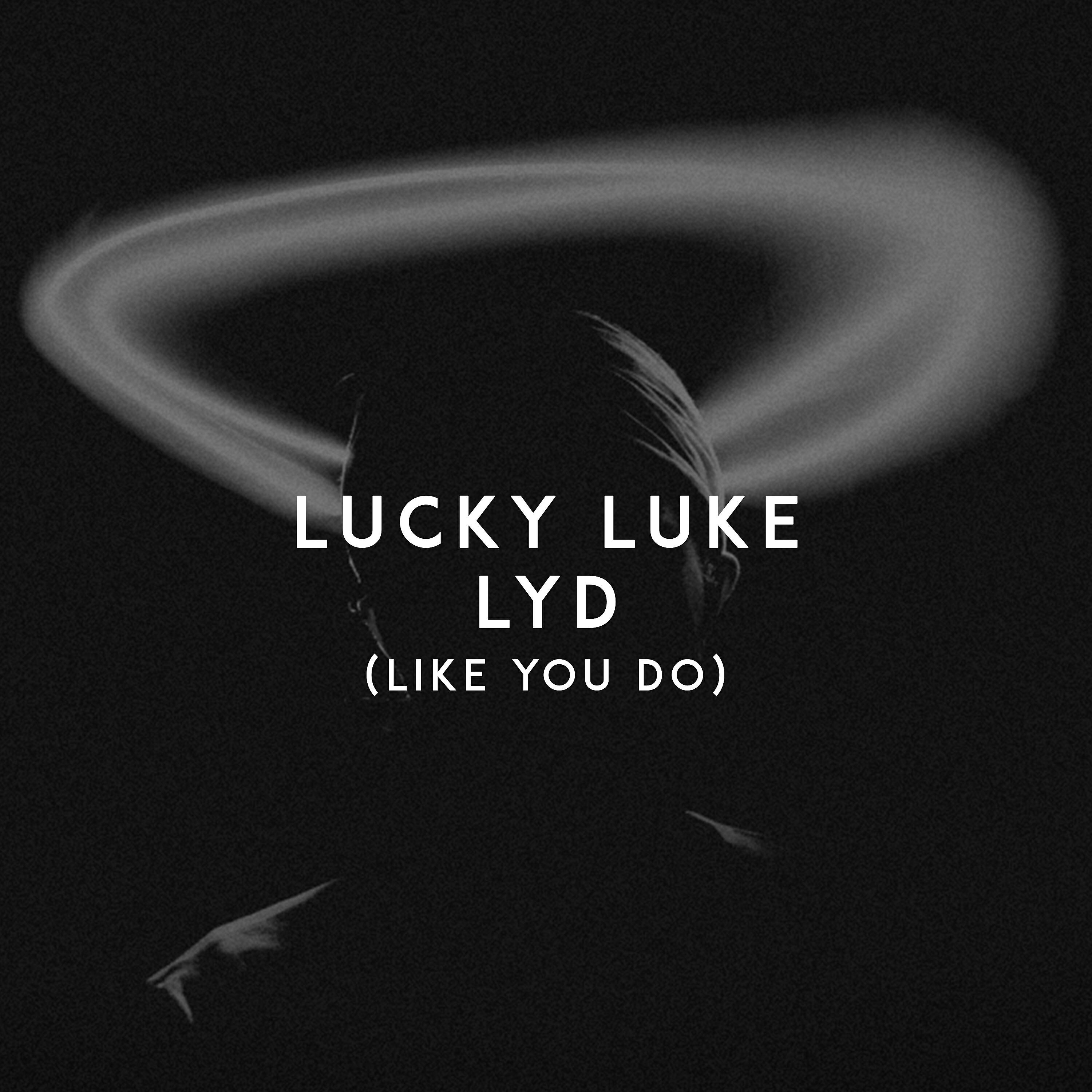 Релиз Lyd (Like You Do)