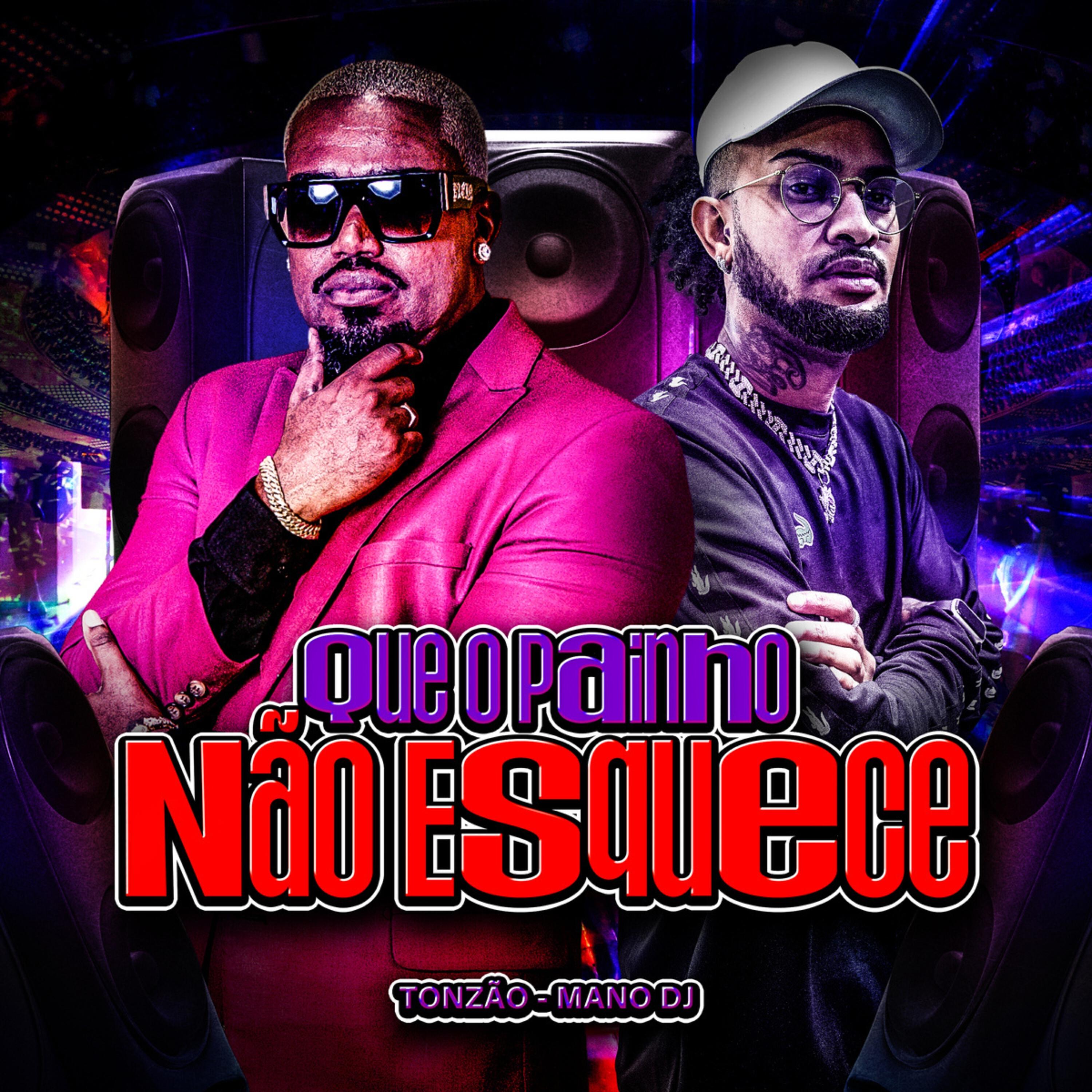Скачать песню Tonzão, MANO DJ - Que o Painho Não Esquece бесплатно в MP3 для Android и iOS