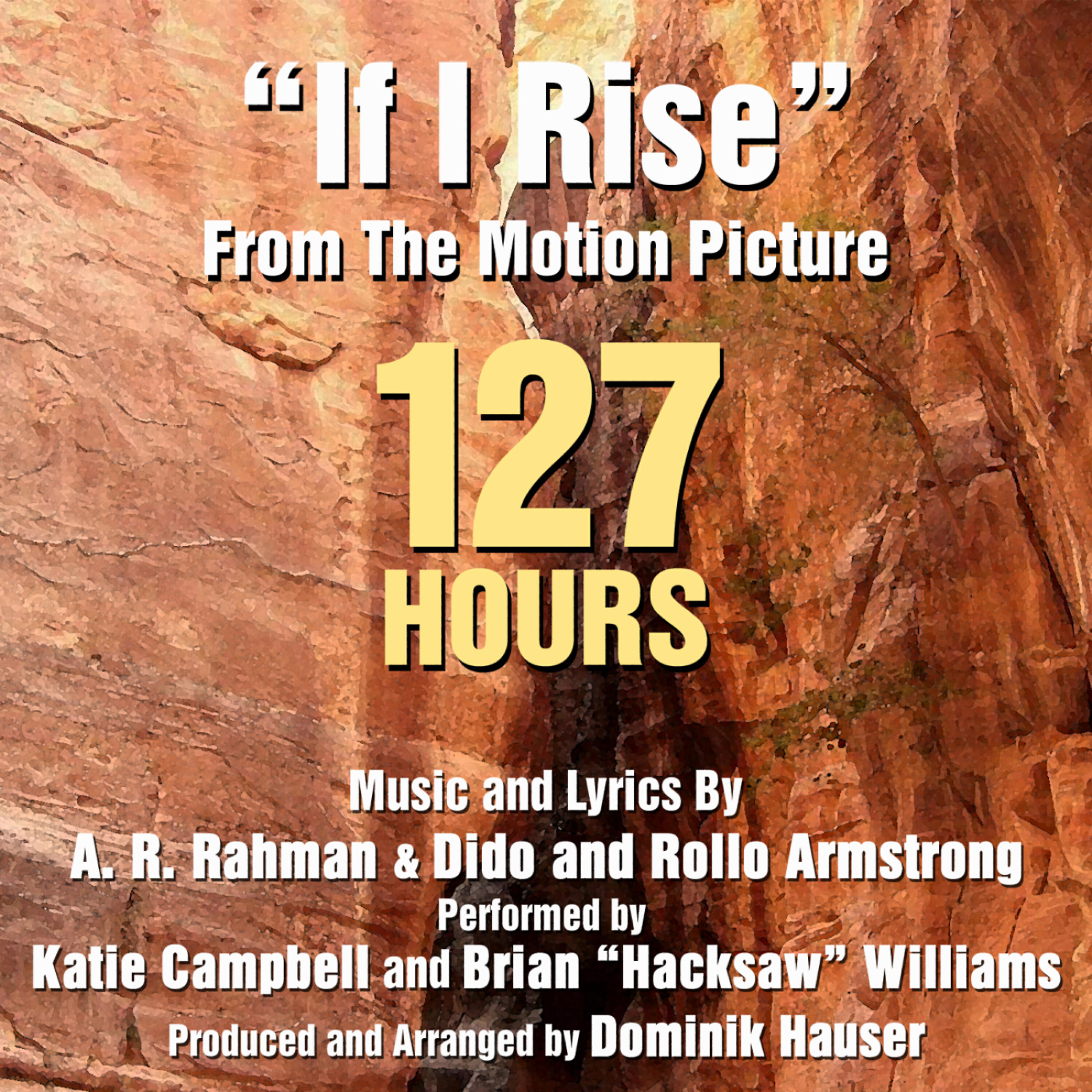 Релиз 127 Hours - "If I Rise" (A. R. Rahman, Dido and Rollo Armstrong)