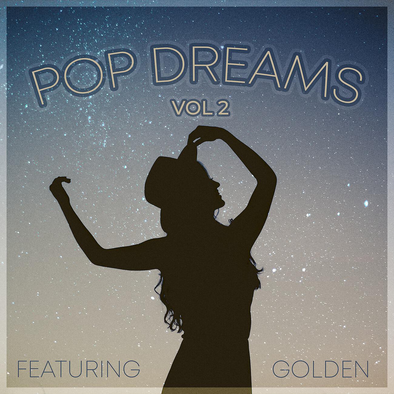 Релиз Pop Dreams 2 - Featuring "Golden"