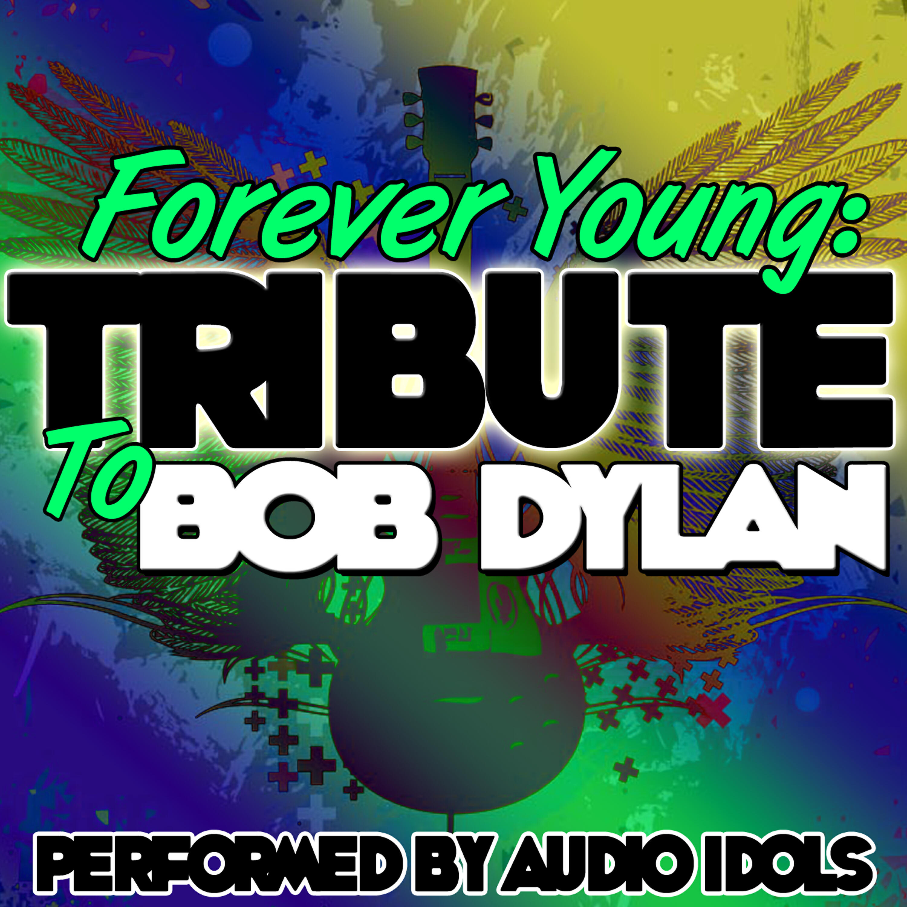 Релиз Forever Young: Tribute to Bob Dylan