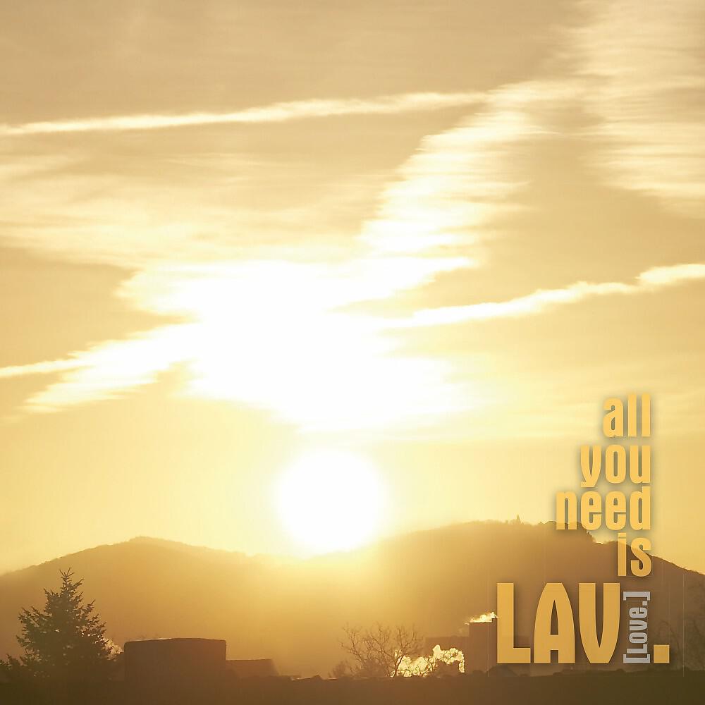 Релиз All You Need Is Lav