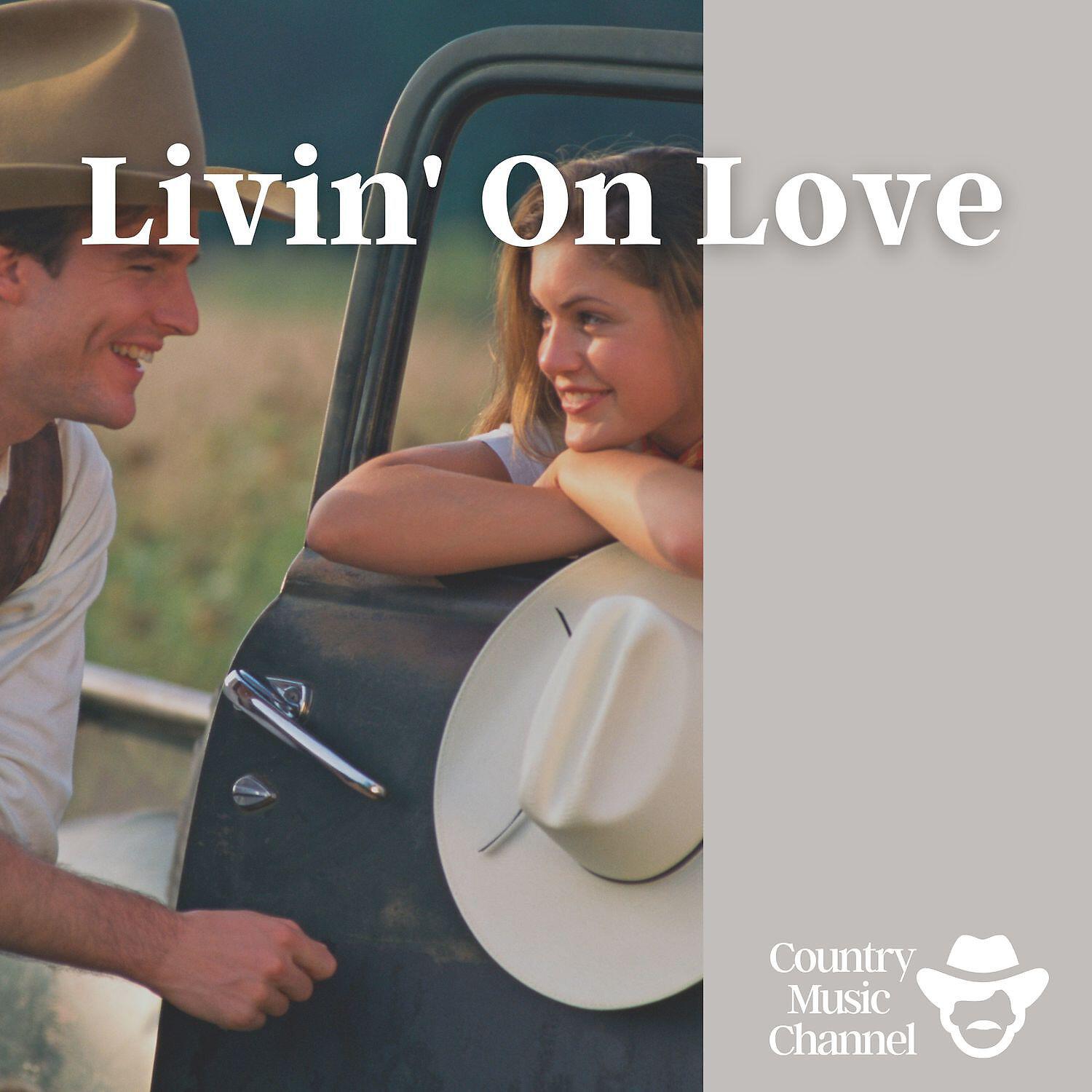 Релиз Livin' On Love - Country Music