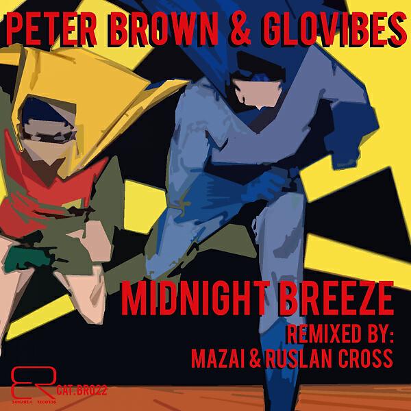 Скачать песню Peter Brown & Glovibes & Mazai & Ruslan Cross - Midnight Breeze (Mazai & Ruslan Cross Remix) бесплатно в MP3 для Android и iOS