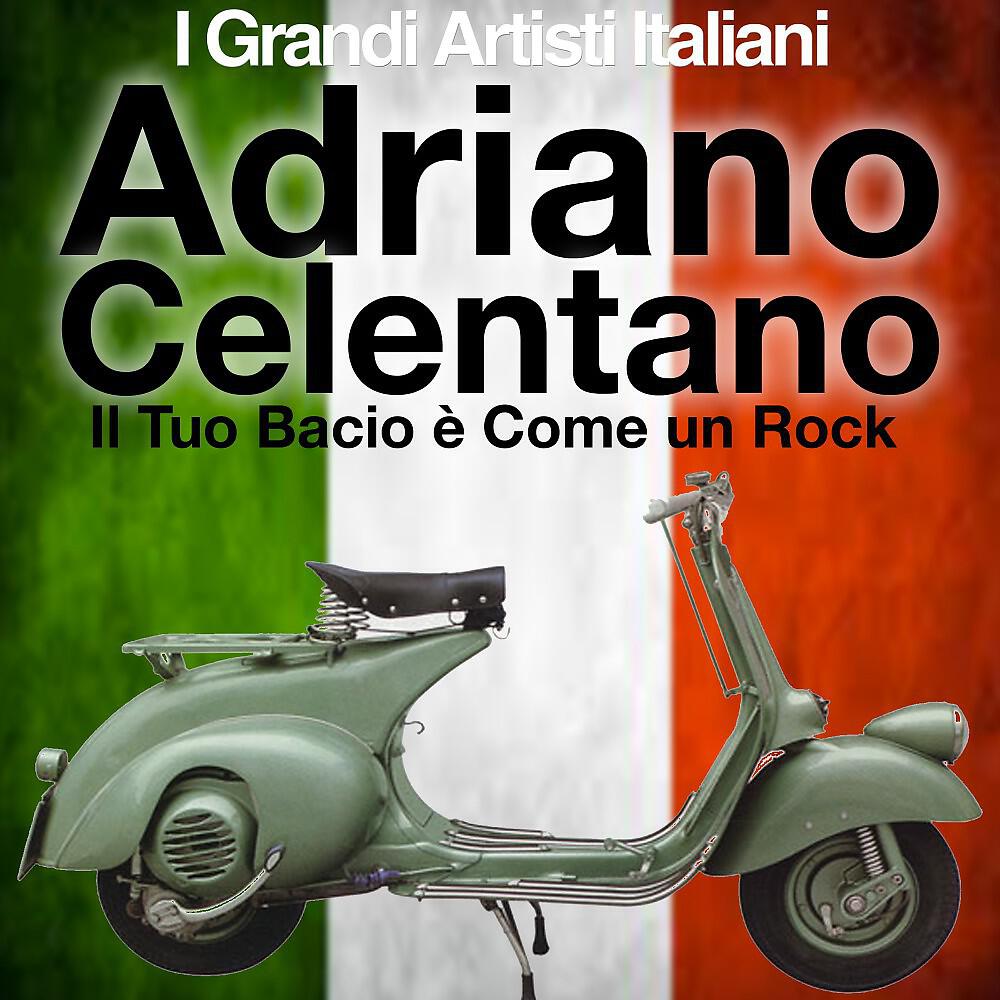 Релиз Il Tuo bacio è Come un Rock (I Grandi Artisti Italiani)