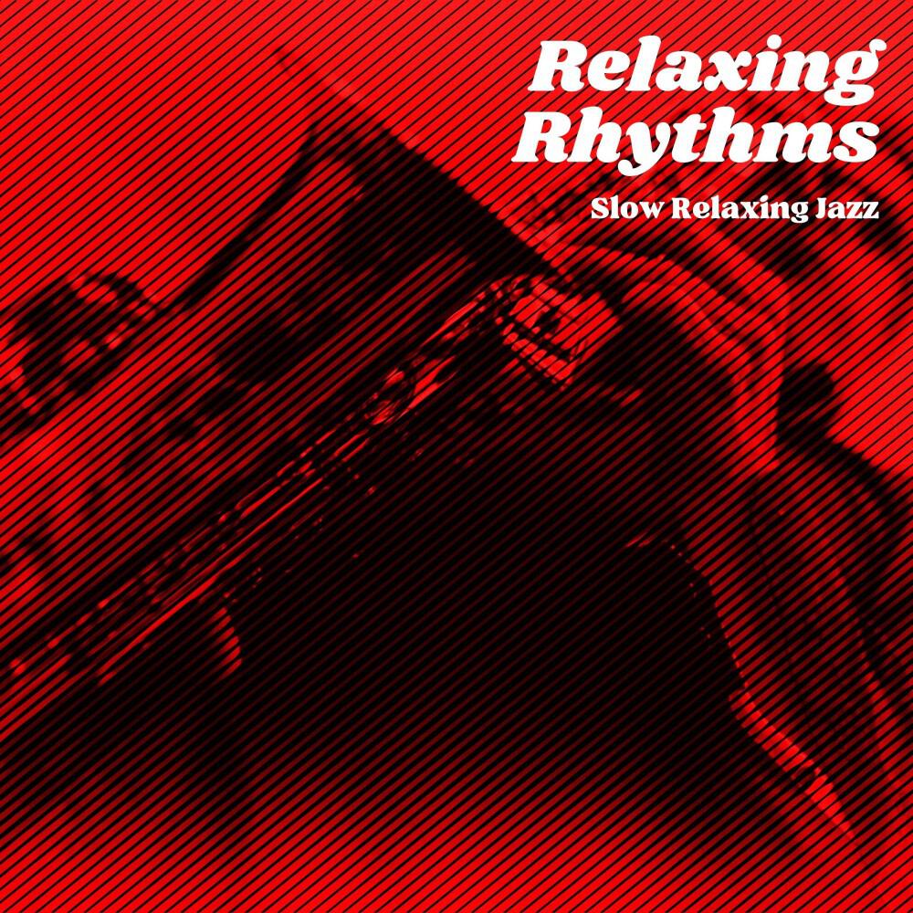 Релиз Relaxing Rhythms: Relaxing Jazz Music