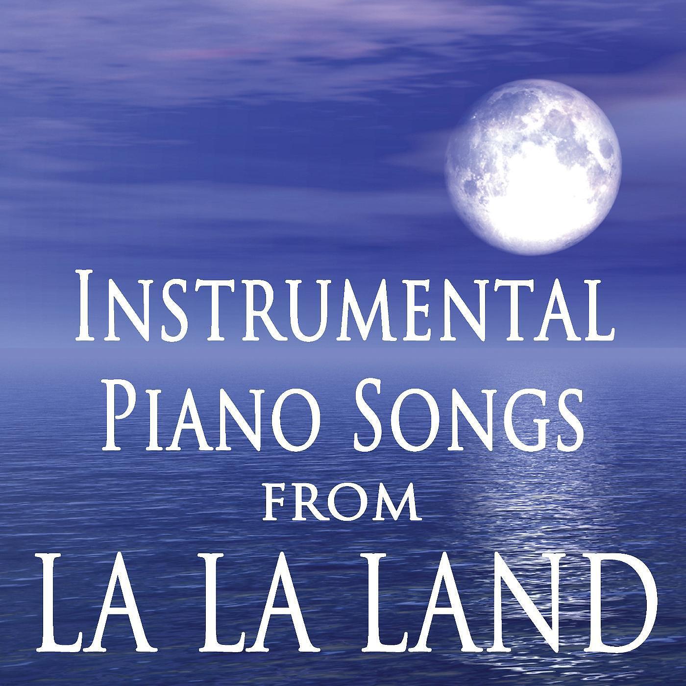 Релиз Instrumental Piano Songs (From the Film "La La Land")