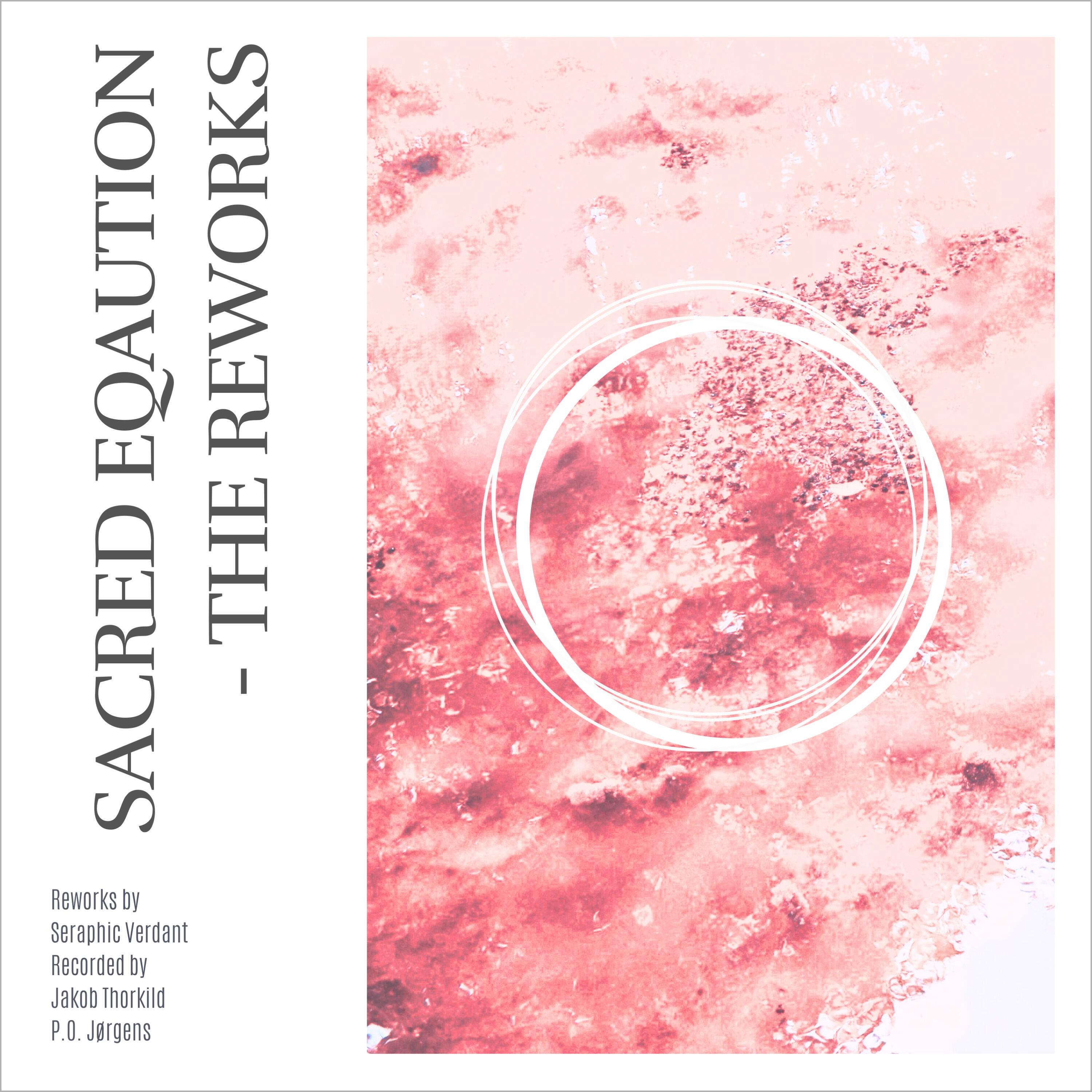 Постер альбома Sacred Equation - The Reworks