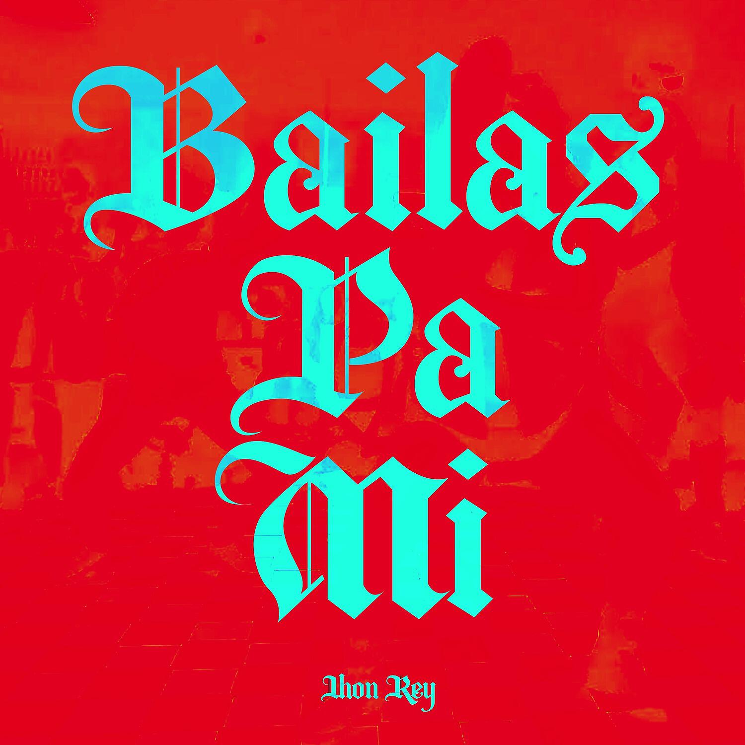 Релиз Bailas Pa Mí
