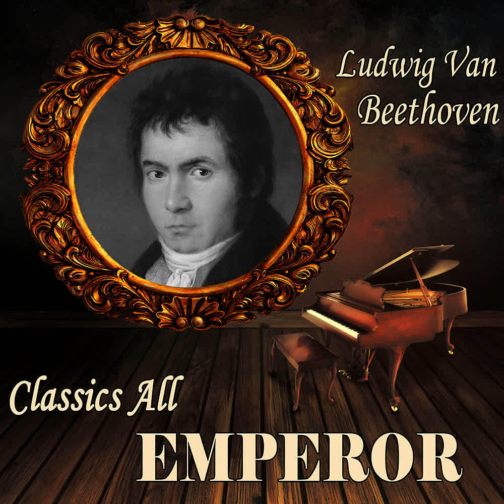 Релиз Ludwig Van Beethoven: Classic All. Emperor