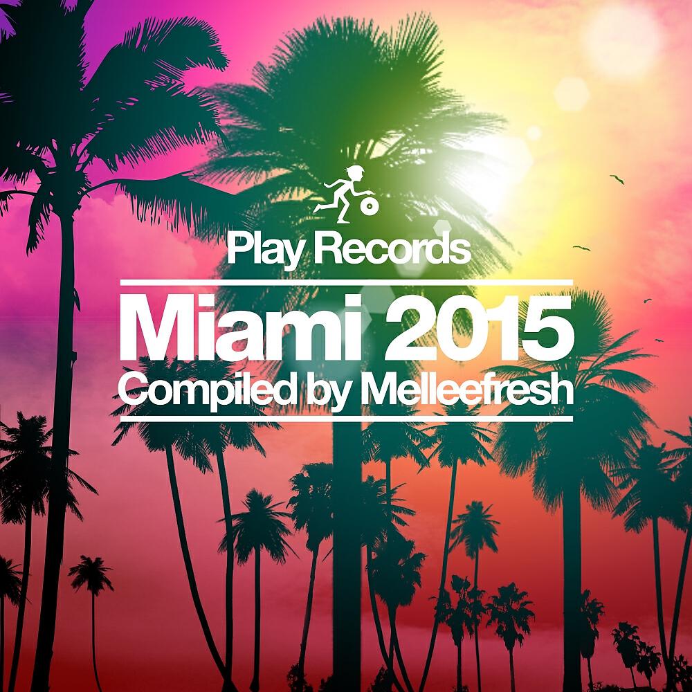 Постер альбома Play Records Miami 2015: Compiled by Melleefresh