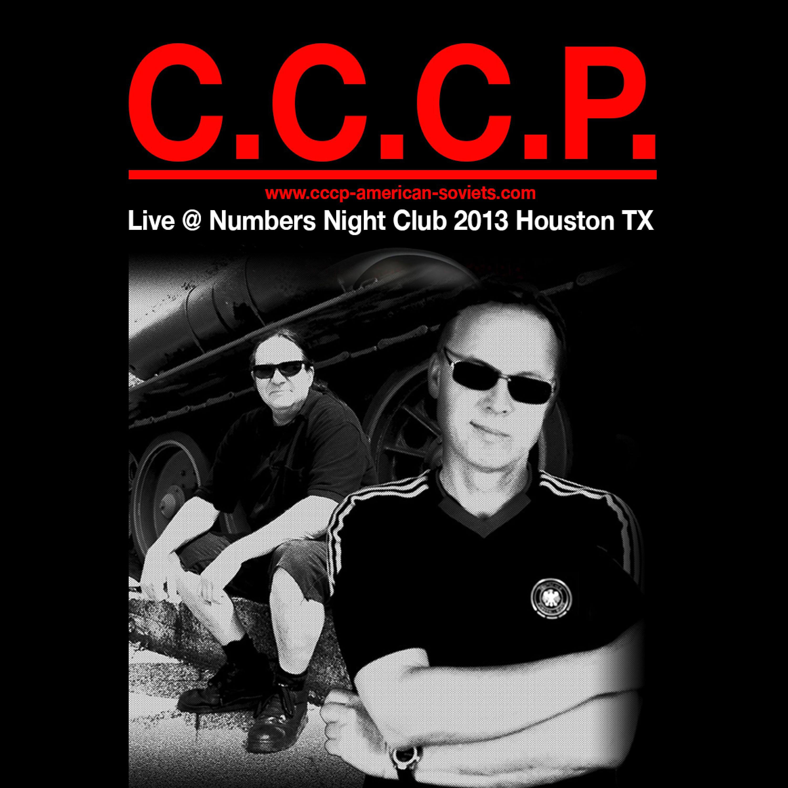 Релиз C.C.C.P. Live @ Numbers Night Club 2013 Houston Tx