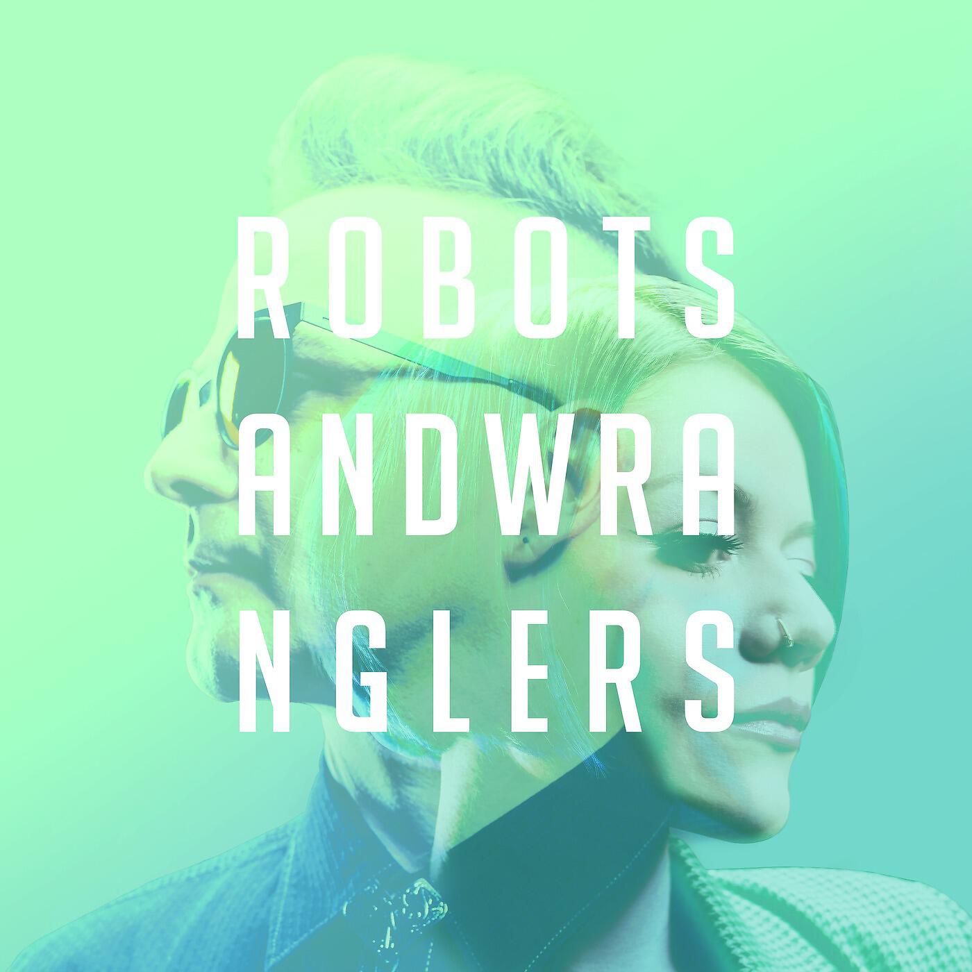 Релиз Robots and Wranglers