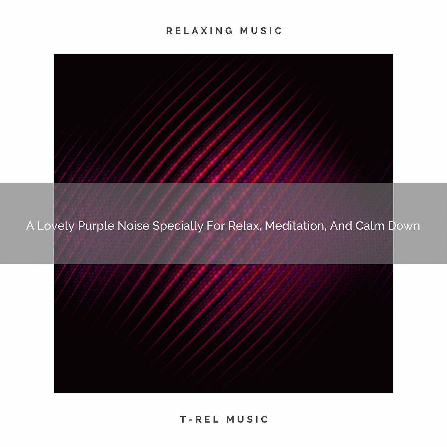 Sweet Baby Dreams & Noises - A Lovely Purple Noise Specially For Relax, Meditation, And Espresso Nap
