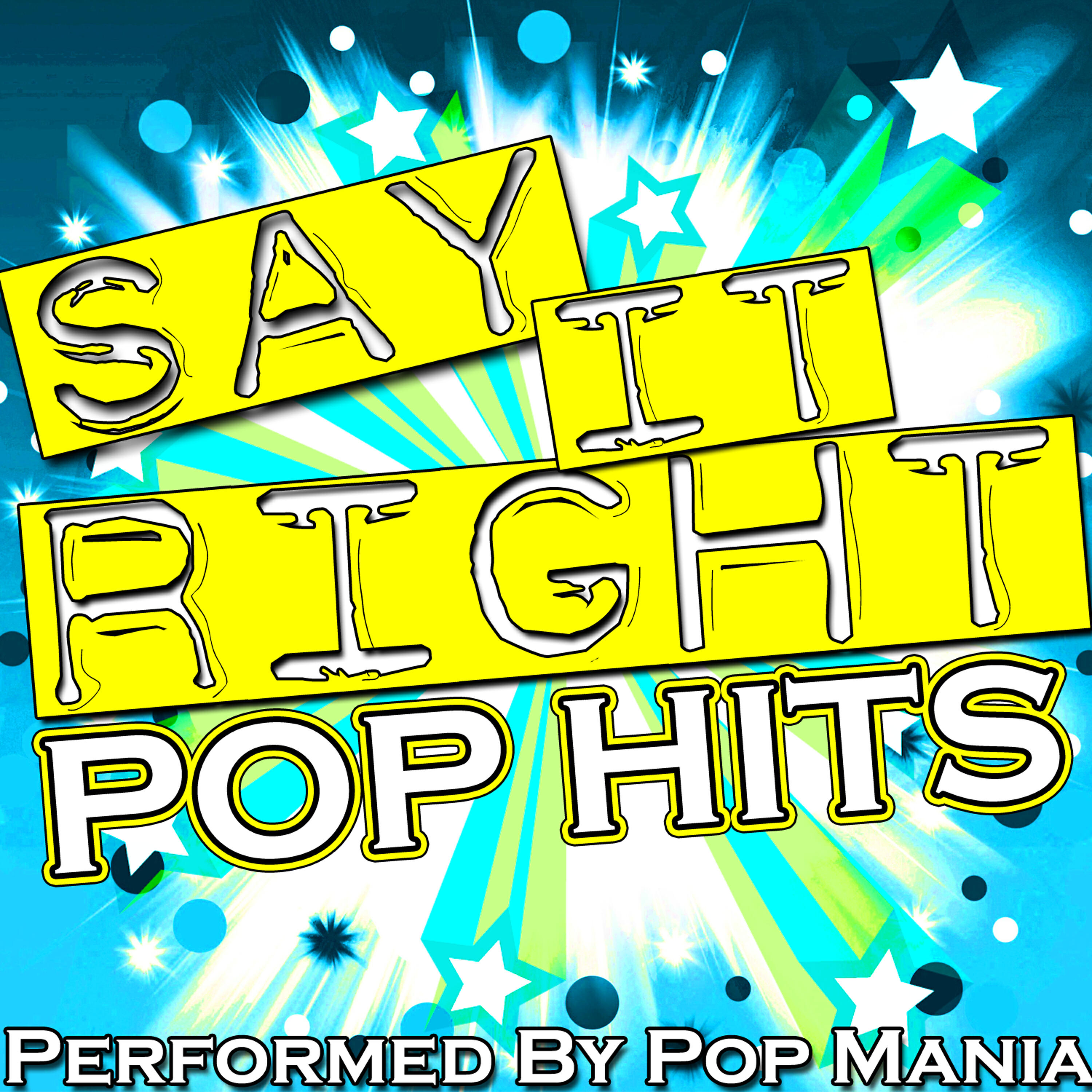Релиз Say It Right: Pop Hits