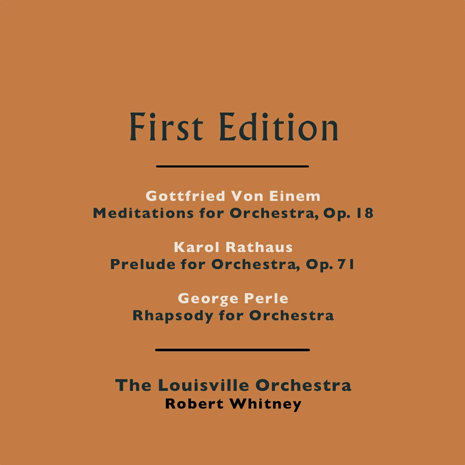 Релиз Gottfried Von Einem: Meditations for Orchestra, Op. 18 - Karol Rathaus: Prelude for Orchestra, Op. 71 - George Perle: Rhapsody for Orchestra
