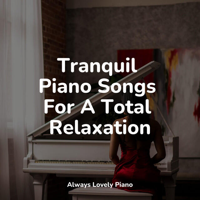 Релиз Tranquil Piano Songs For A Total Relaxation