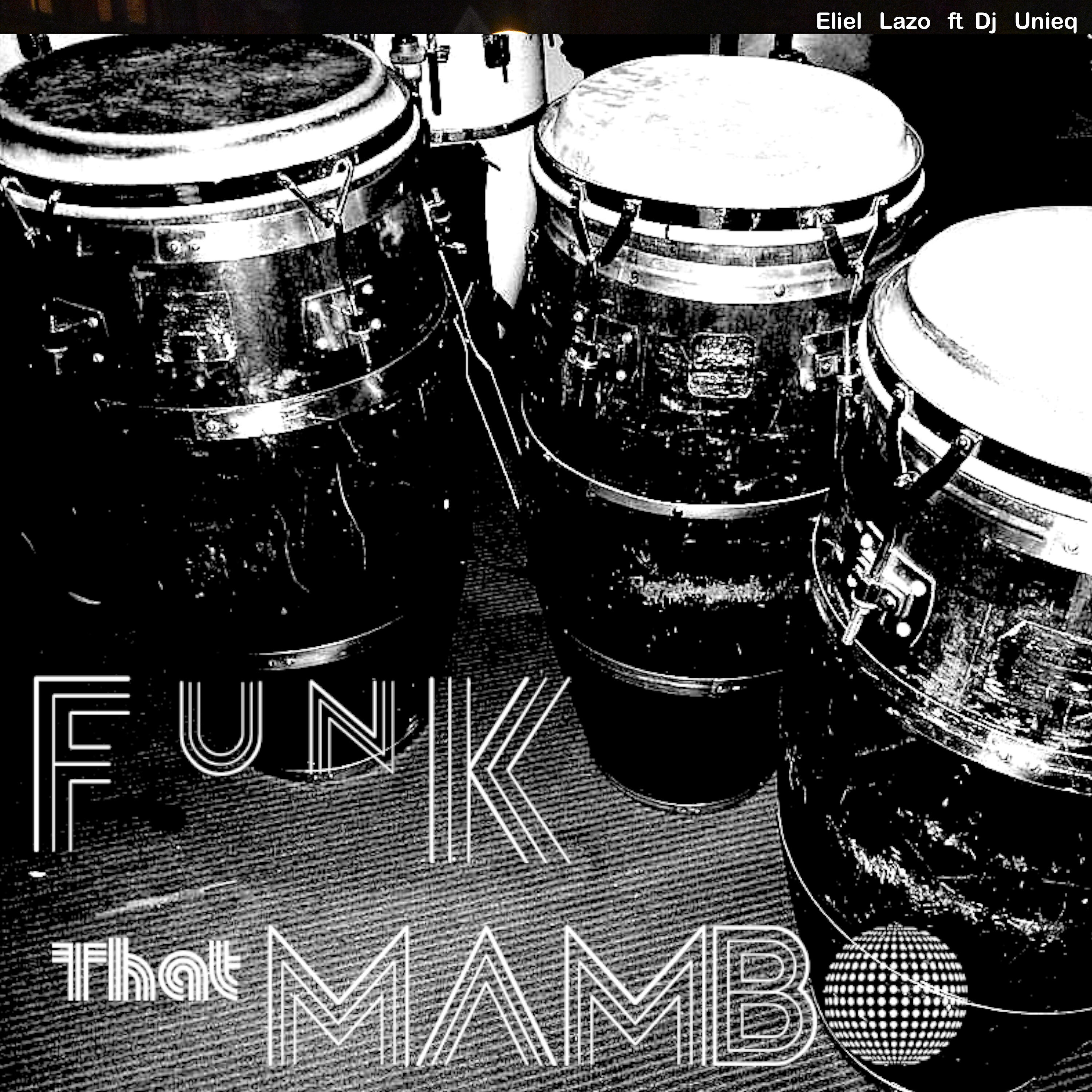 Релиз Eliel Lazo Funk That Mambo