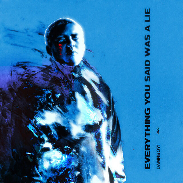 Релиз Everything You Said Was A Lie