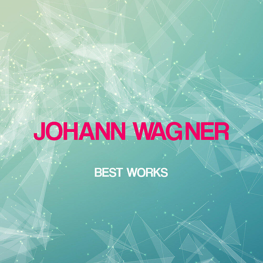 Релиз Johann Wagner Best Works