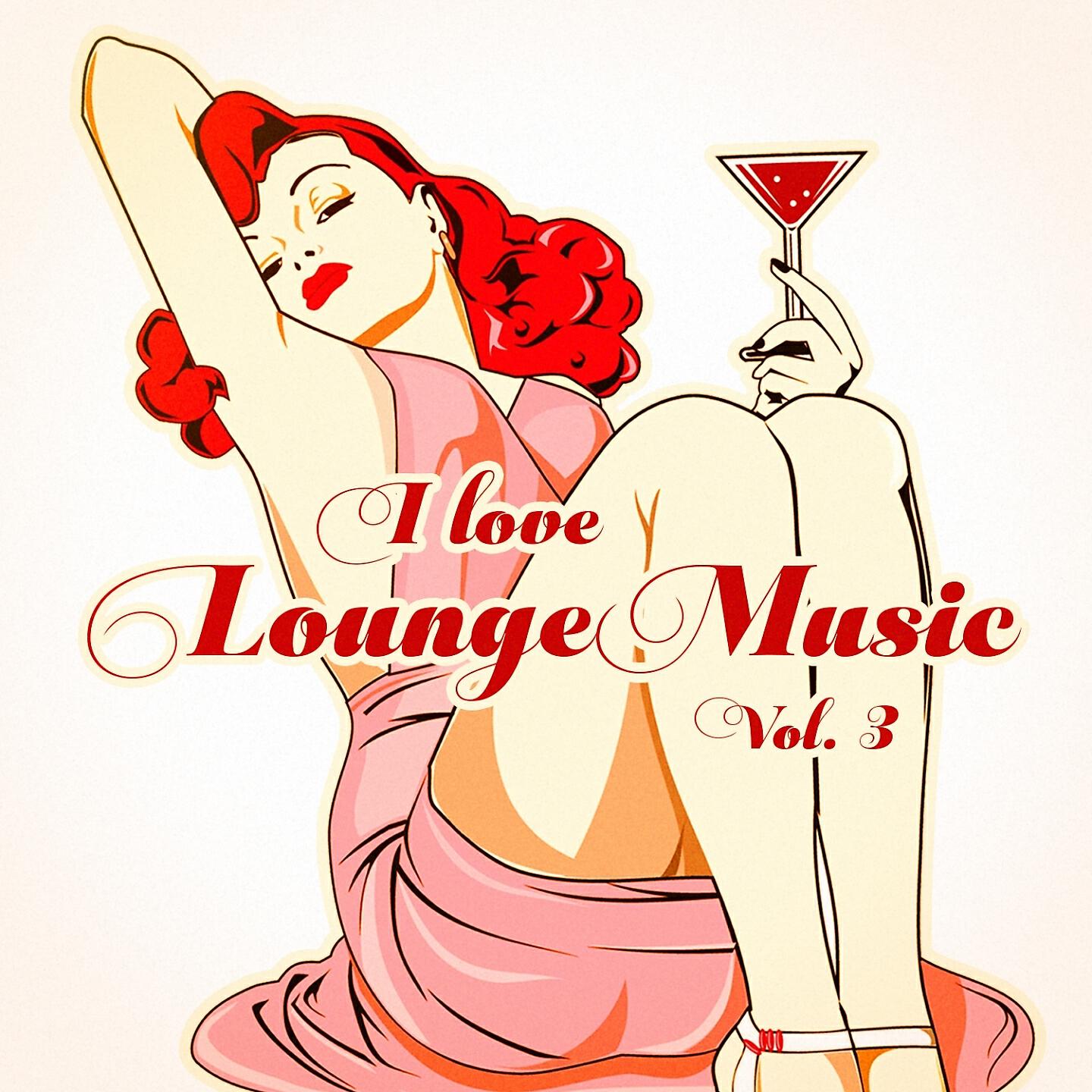 Релиз I Love Lounge Music, Vol. 3