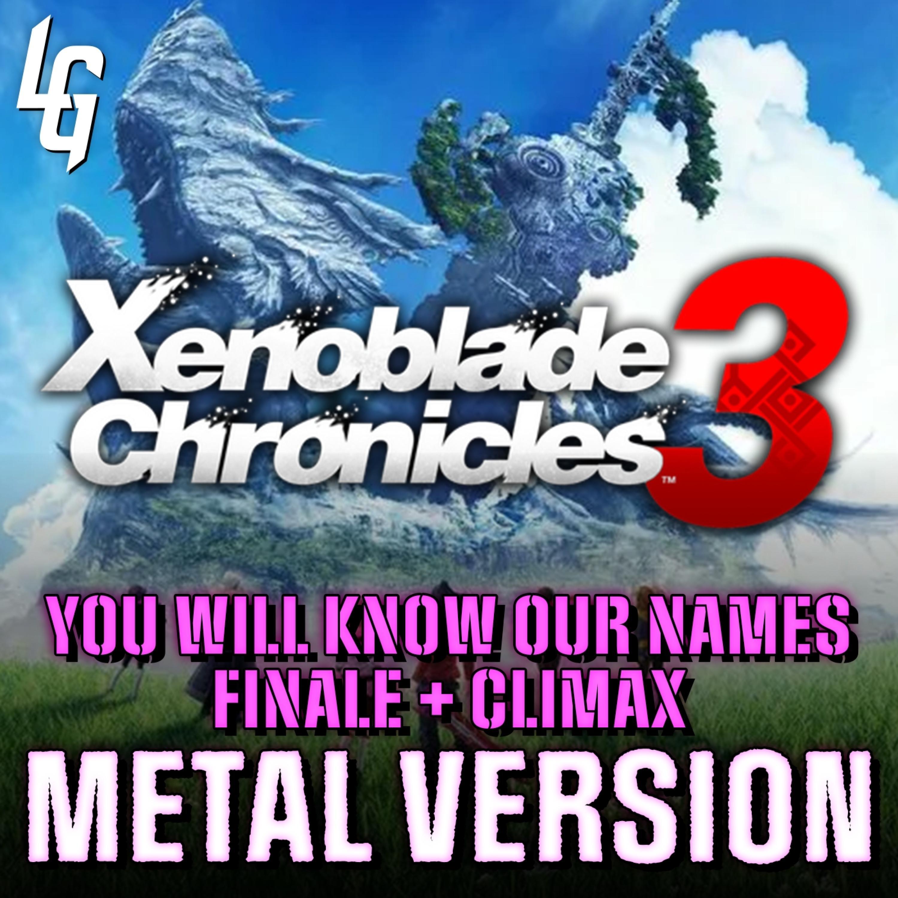 Релиз Xenoblade Chronicles 3 (You Will Know Our Names ~ Finale) [Metal Version]