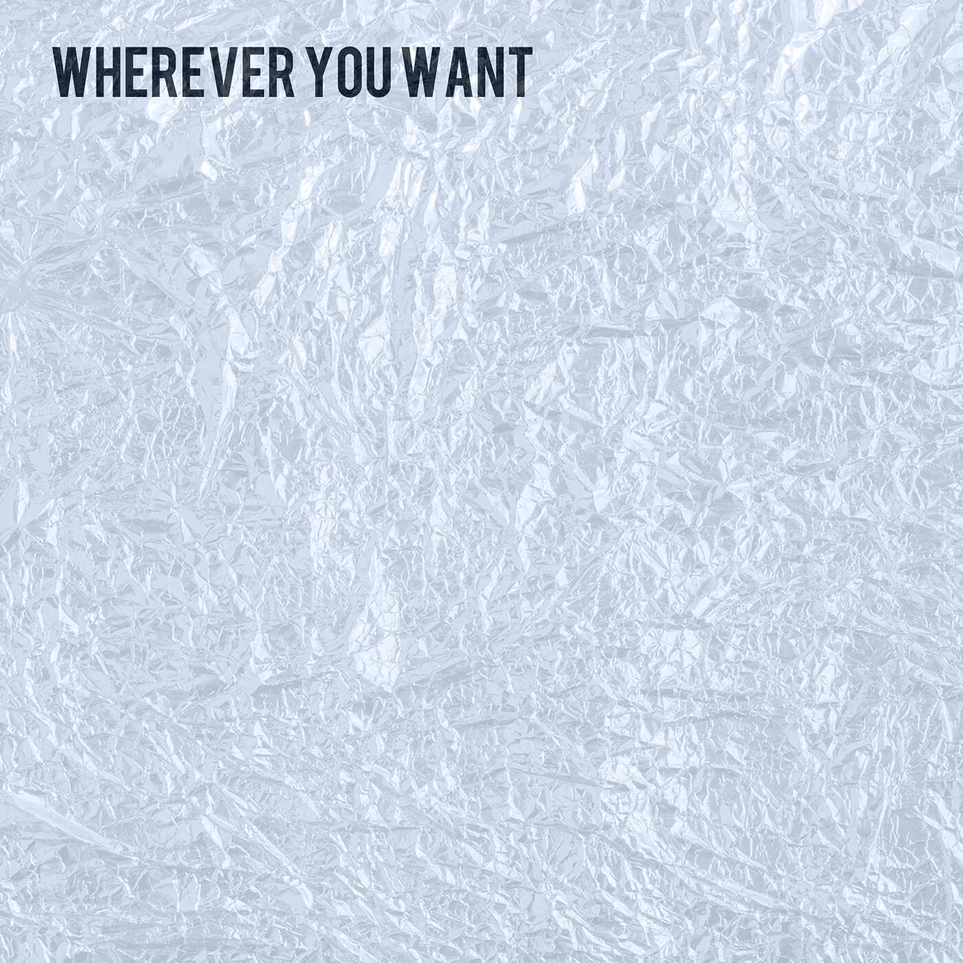 Релиз Wherever You Want