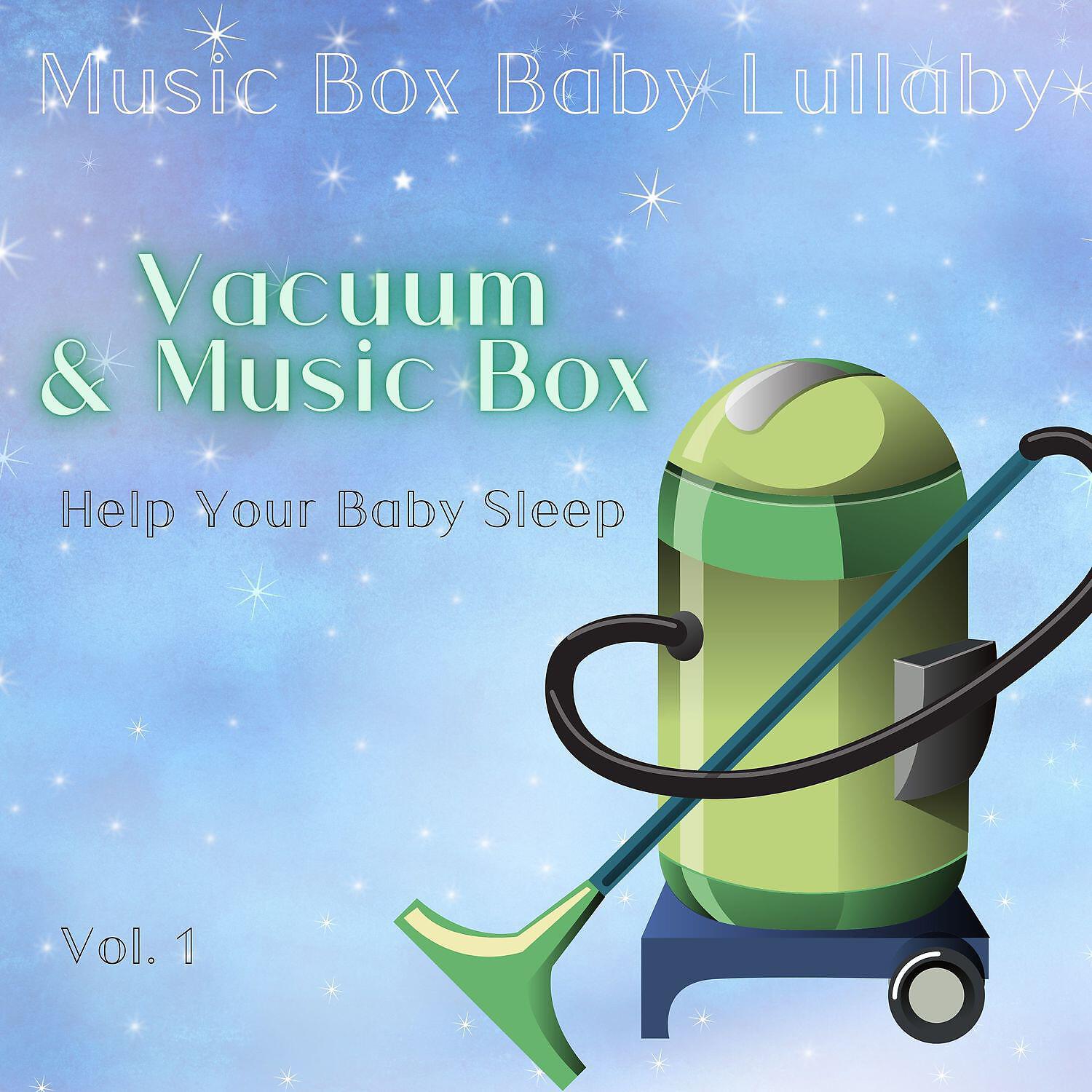 Релиз Vacuum & Music Box to Help Your Baby Sleep Vol. 1
