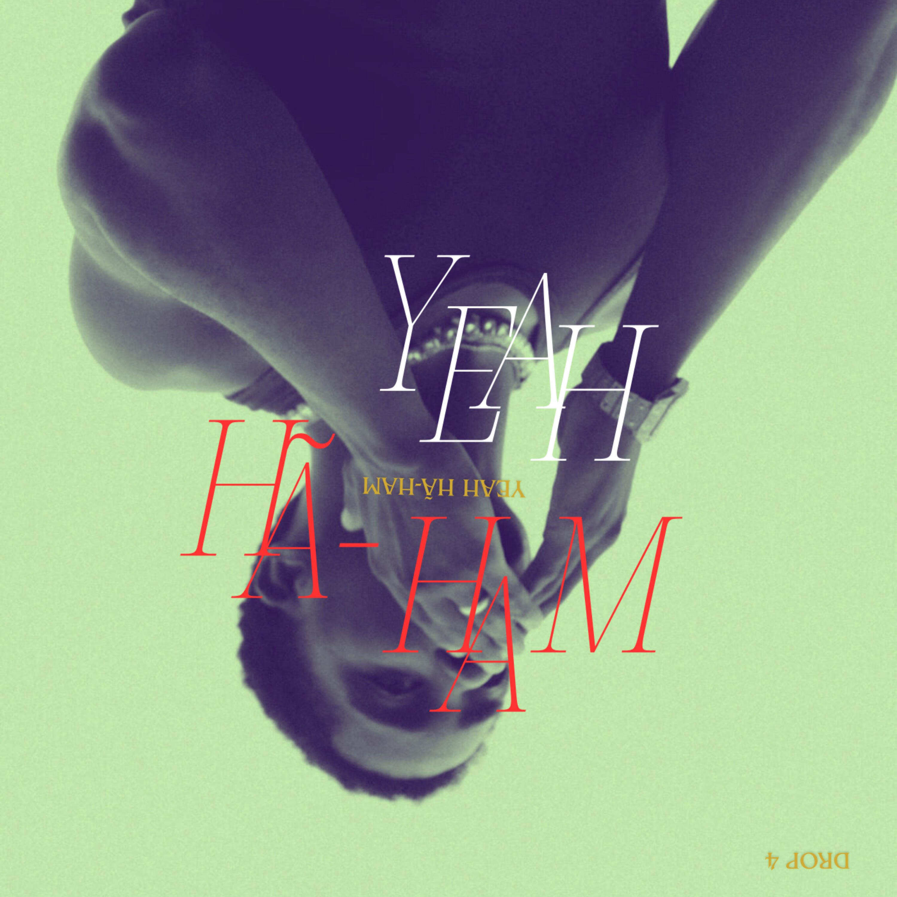 Релиз Yeah Hã-Ham #Drop4