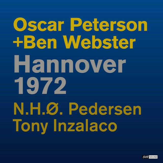 Релиз Oscar Peterson + Ben Webster Hannover 1972 (Live Restauración 2023)