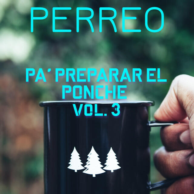Релиз Perreo Pa' Preparar El Ponche Vol. 3
