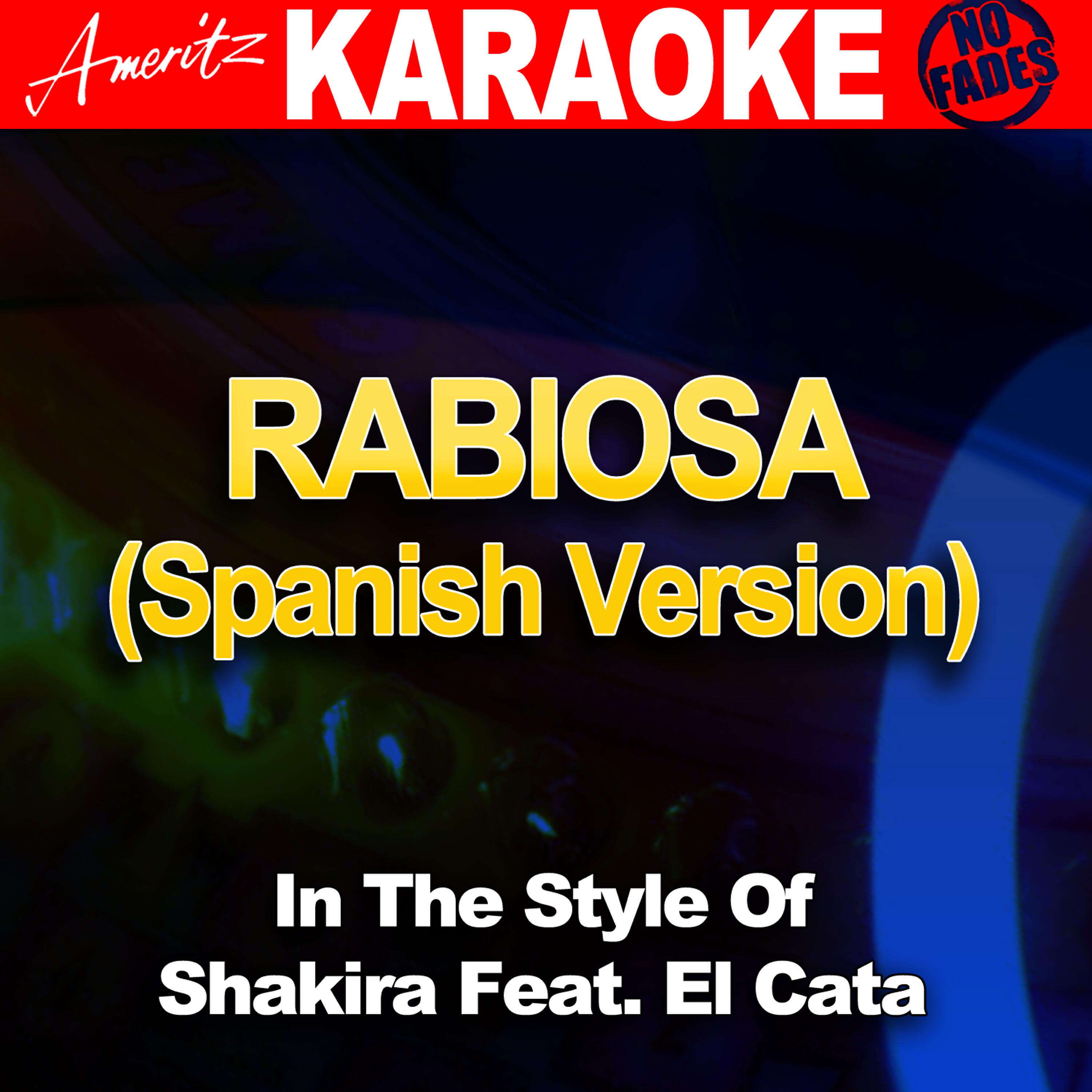 Релиз Rabiosa (Spanish Version) [In the Style of Shakira Feat. El Cata] [Karaoke Version]