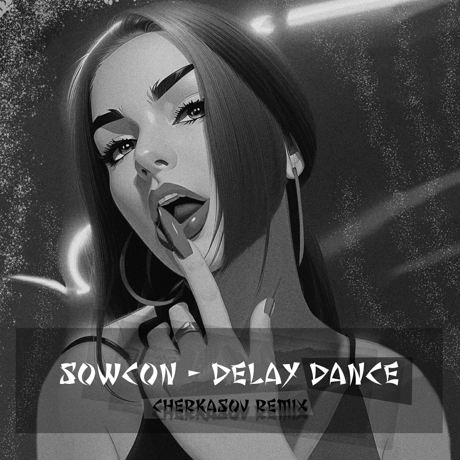 Релиз Delay Dance (Cherkasov Remix)