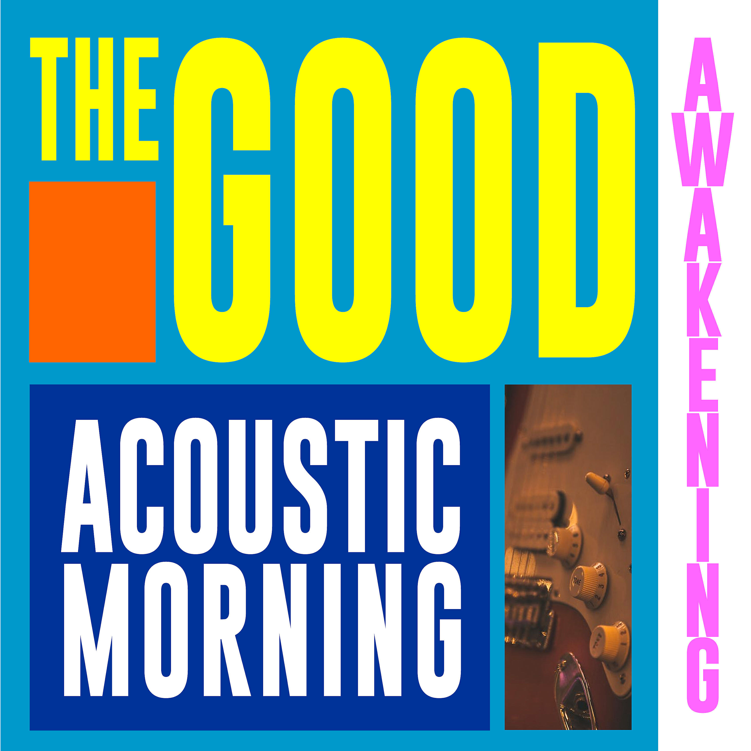 Релиз The Good Awakening: acoustic morning