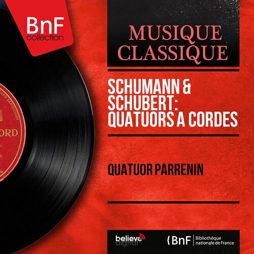 Релиз Schumann & Schubert: Quatuors à cordes (Mono Version)